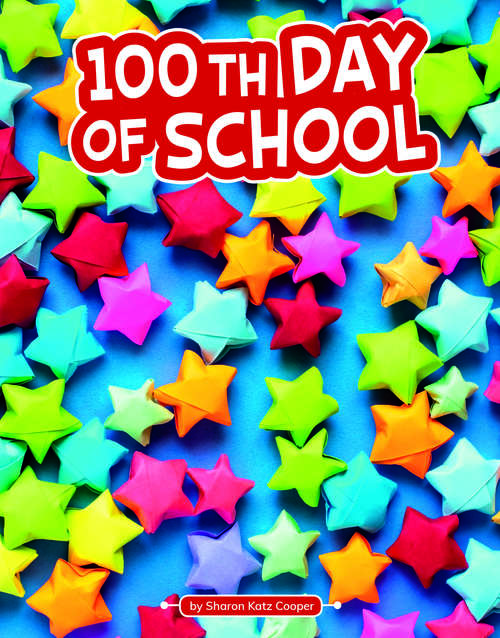 100th Day of School (Traditions & Celebrations)