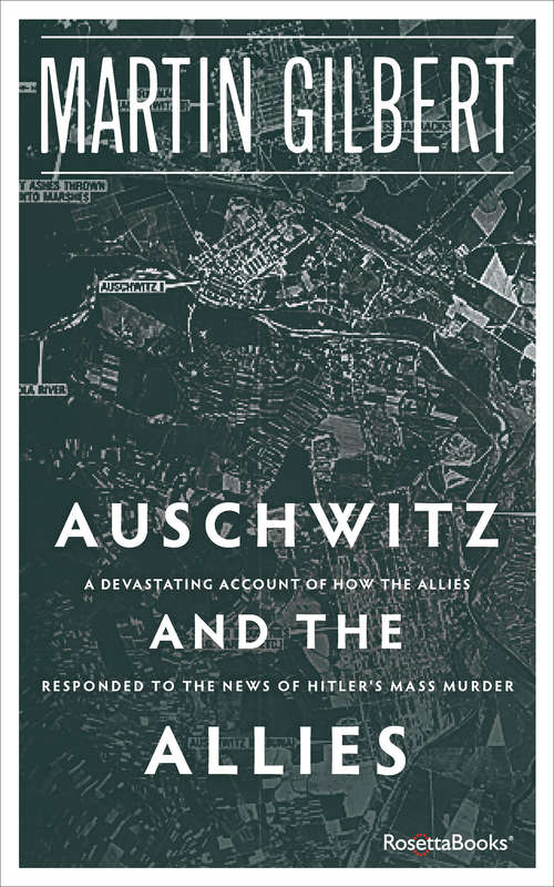 Book cover of Auschwitz and the Allies: A Devastating Account of How the Allies Responded to the News of Hitler's Mass Murder (Digital Original)