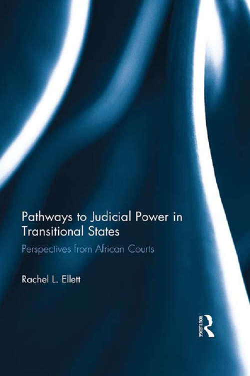 Book cover of Pathways to Judicial Power in Transitional States: Perspectives from African Courts