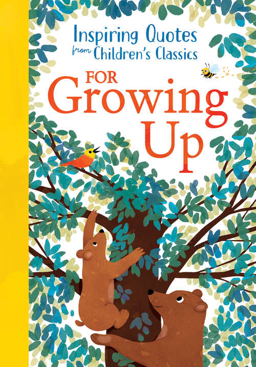 Book cover of Inspiring Quotes from Children's Classics: For Growing Up (Inspiring Quotes from Children's Classics)