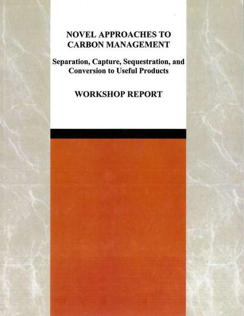 Book cover of NOVEL APPROACHES TO CARBON MANAGEMENT: Separation, Capture, Sequestration, and Conversion to Useful Products