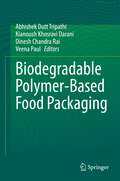 Biodegradable Polymer-Based Food Packaging