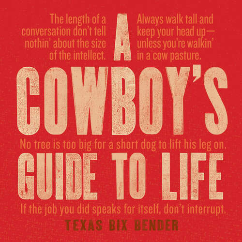 Book cover of A Cowboy's Guide to Life: A Cowboy's Guide To Life