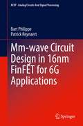 Mm-wave Circuit Design in 16nm FinFET for 6G Applications (Analog Circuits and Signal Processing)