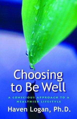 Book cover of Choosing to Be Well