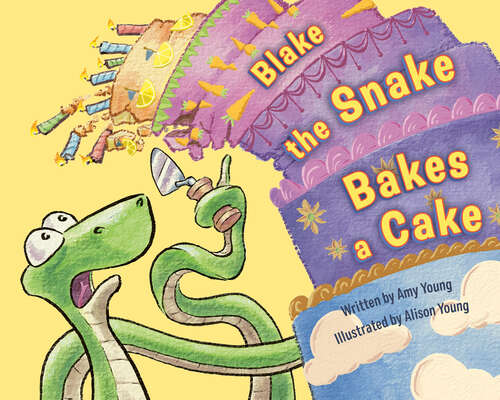 Book cover of Blake the Snake Bakes a Cake