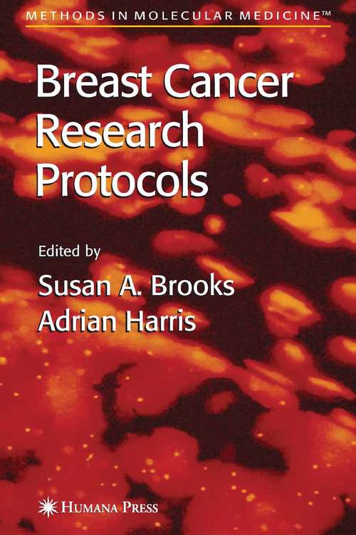 Breast Cancer Research Protocols (Methods in Molecular Medicine #120)