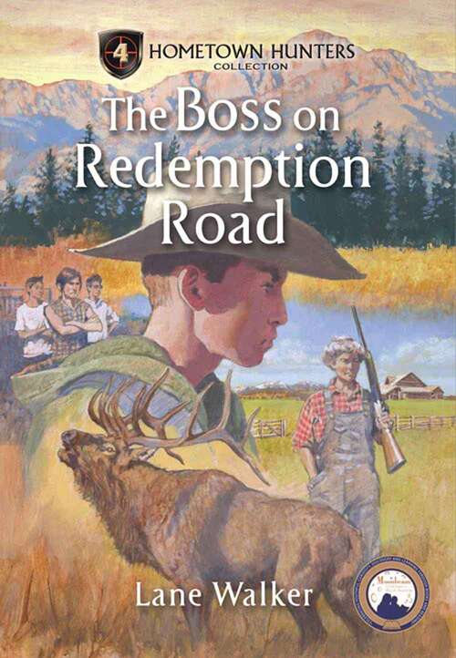 Book cover of Boss On Redemption Road (Hometown Hunters Collection)