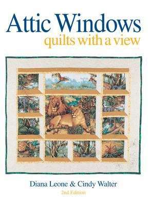 Book cover of Attic Windows Quilts with a View: 2nd Edition