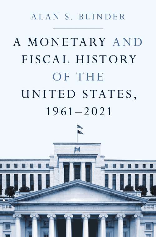 Cover image of A Monetary and Fiscal History of the United States, 1961–2021