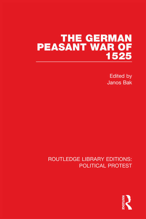 The German Peasant War of 1525 (Routledge Library Editions: Political Protest #10)