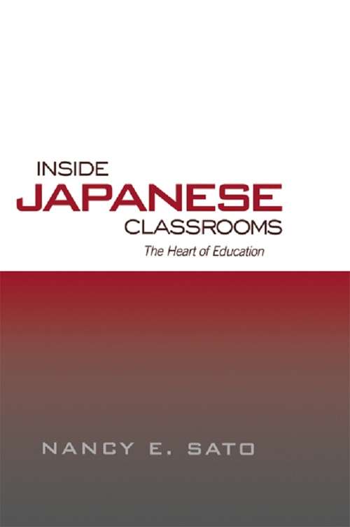 Book cover of Inside Japanese Classrooms: The Heart of Education (Reference Books in International Education)