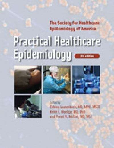 Practical Healthcare Epidemiology (3rd edition)