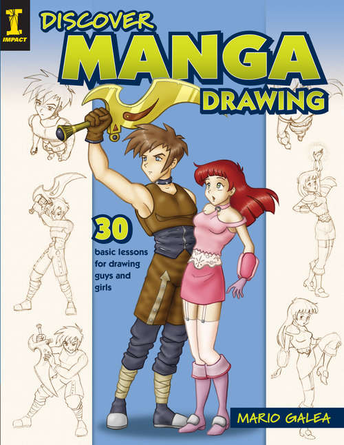 Book cover of Discover MANGA DRAWING: 30 Basic Lessons for Drawing Guys and Girls