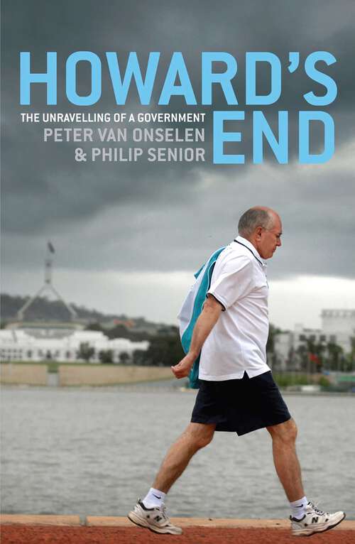 Book cover of Howard's End: The Unravelling Of A Government