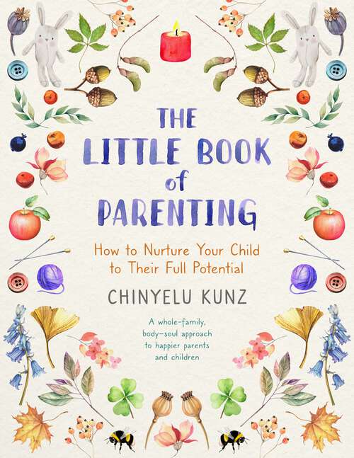 Book cover of The Little Book of Parenting: How to Nurture Your Child to Their Full Potential