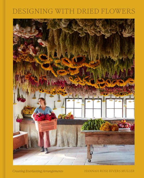 Book cover of Designing with Dried Flowers: Creating Everlasting Arrangements