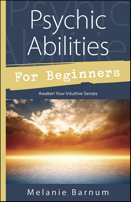 Book cover of Psychic Abilities for Beginners: Awaken Your Intuitive Senses