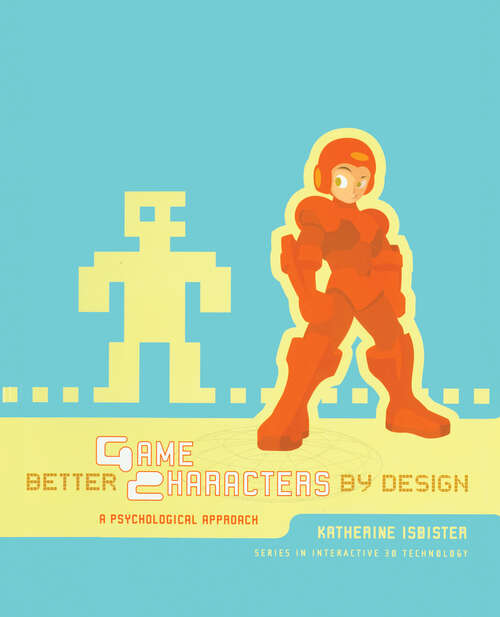 Book cover of Better Game Characters by Design: A Psychological Approach