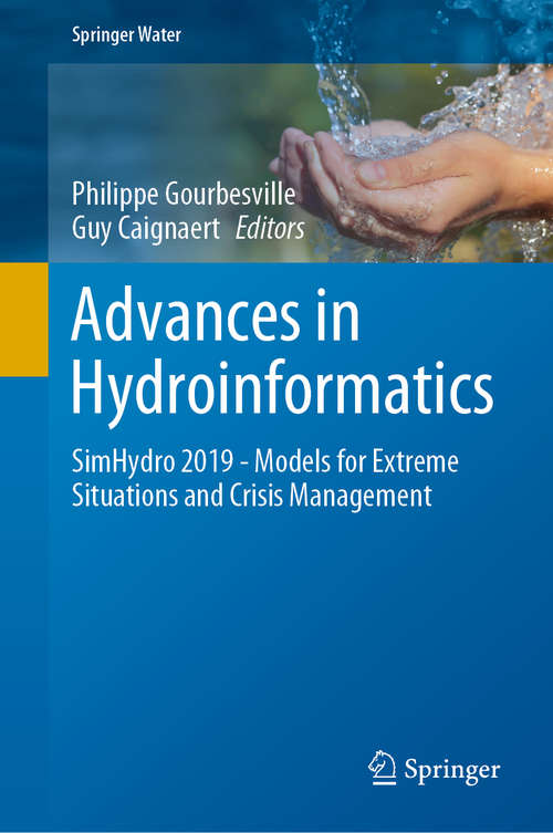 Book cover of Advances in Hydroinformatics: SimHydro 2019 - Models for Extreme Situations and Crisis Management (1st ed. 2020) (Springer Water)