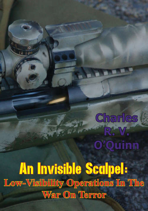 Book cover of An Invisible Scalpel: Low-Visibility Operations in the War on Terror