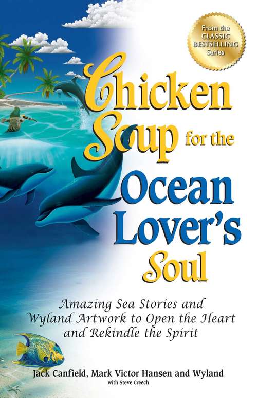 Book cover of Chicken Soup for the Ocean Lover's Soul: Amazing Sea Stories and Wyland Artwork to Open the Heart and Rekindle the Spirit
