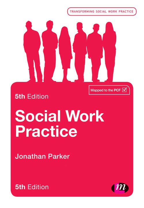 Social Work Practice: Assessment, Planning, Intervention and Review (Transforming Social Work Practice Series)