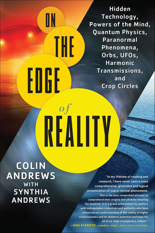 Book cover of On the Edge of Reality: Hidden Technology, Powers of the Mind, Quantum Physics, Paranormal Phenomena, Orbs, UFOs, Harmonic Transmissions, and Crop Circles