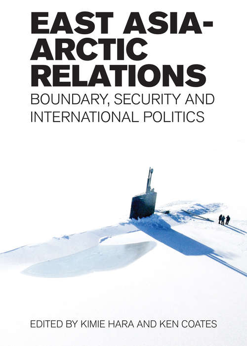 Book cover of East Asia-Arctic Relations: Boundary, Security and International Politics