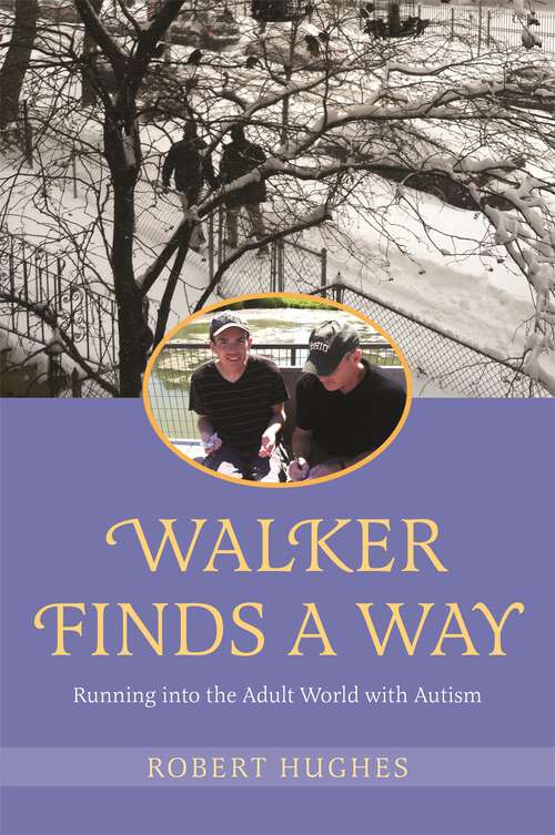 Book cover of Walker Finds a Way: Running into the Adult World with Autism