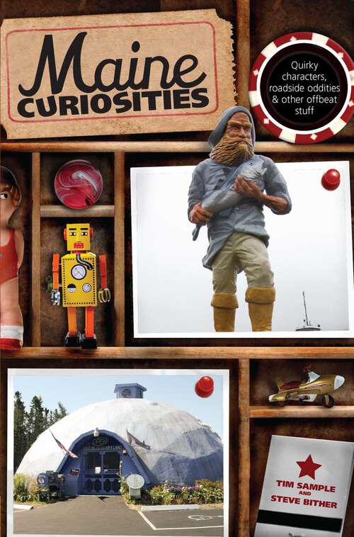 Book cover of Maine Curiosities: Quirky Characters, Roadside Oddities, and Other Offbeat Stuff (3rd Edition) (Curiosities Series)