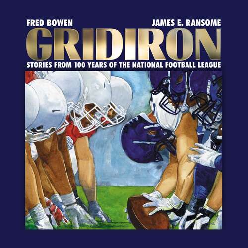 Book cover of Gridiron: Stories from 100 Years of the National Football League