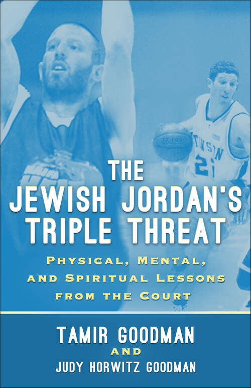Book cover of The Jewish Jordan's Triple Threat: Physical, Mental, and Spiritual Lessons from the Court