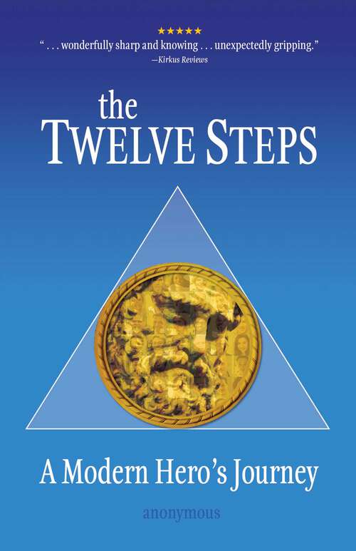 Book cover of The Twelve Steps: A Modern Hero's Journey
