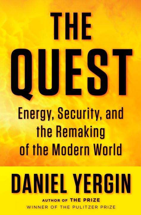 Book cover of The Quest: Energy, Security and the Remaking of the Modern World