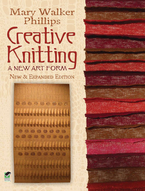 Book cover of Creative Knitting: A New Art Form. New & Expanded Edition