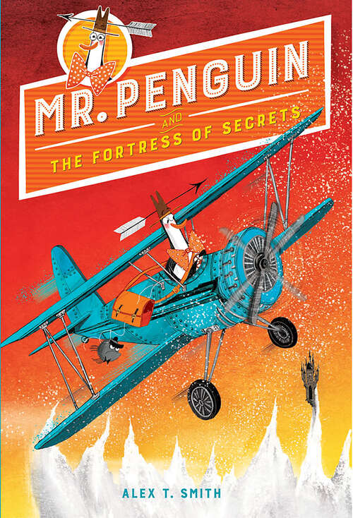 Book cover of Mr. Penguin and the Fortress of Secrets (Mr. Penguin #2)