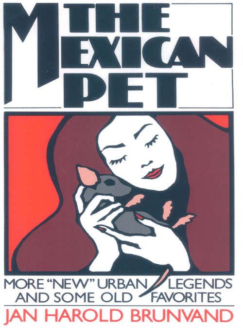 Book cover of The Mexican Pet: More "New" Urban Legends and Some Old Favorites