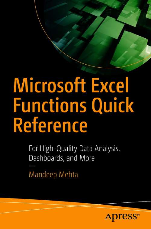 Book cover of Microsoft Excel Functions Quick Reference: For High-Quality Data Analysis, Dashboards, and More (1st ed.)