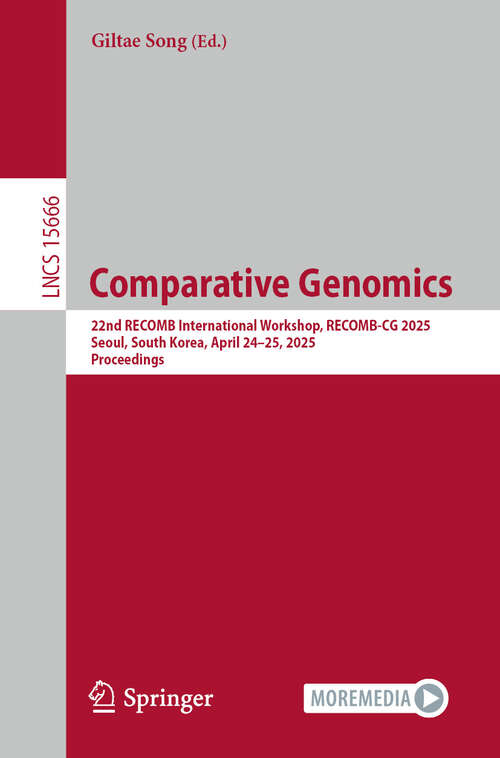 Book cover of Comparative Genomics: 22nd RECOMB International Workshop, RECOMB-CG 2025, Seoul, South Korea, April 24–25, 2025, Proceedings (Lecture Notes in Computer Science #15666)