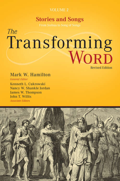 Book cover of The Transforming Word Series, Volume 2: Stories and Songs: From Joshua to Song of Songs