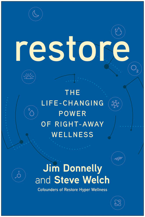 Book cover of Restore: The Life-Changing Power of Right-Away Wellness