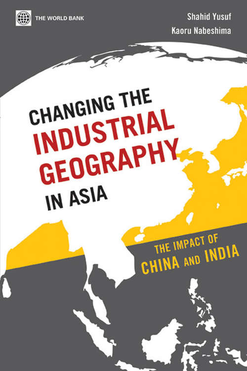 Changing the Industrial Geography in Asia: The Impact of China and India