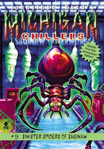 Book cover of Sinister Spiders of Saginaw (Michigan Chillers, #9)