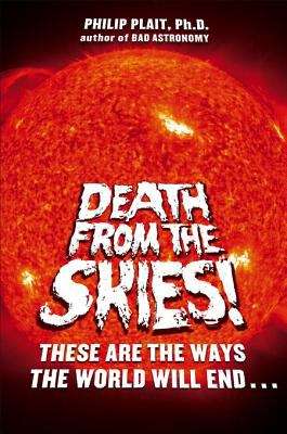 Book cover of Death from the Skies! These Are the Ways the World Will End