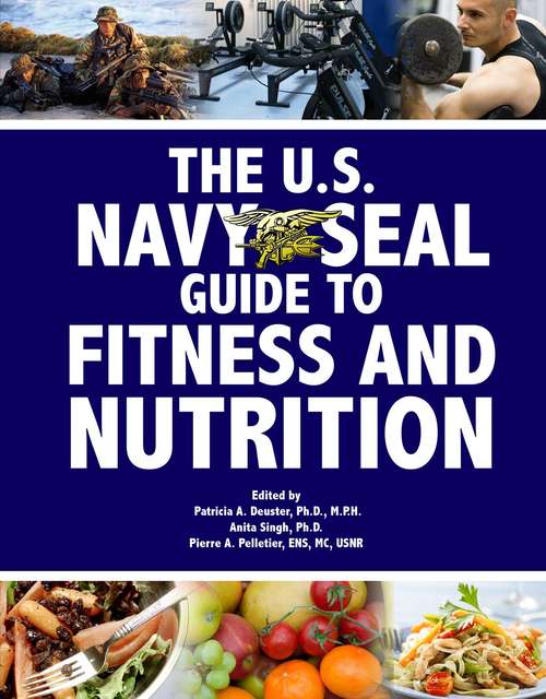 The U.S. Navy Seal Guide to Fitness and Nutrition (US Army Survival)