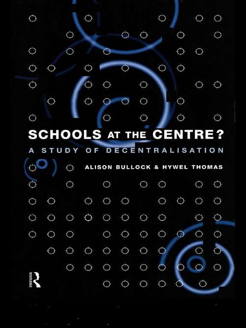 Book cover of Schools at the Centre: A Study Of Decentralisation