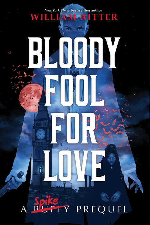 Book cover of Bloody Fool for Love: A Spike Prequel (Buffy the Vampire Slayer Prequels)