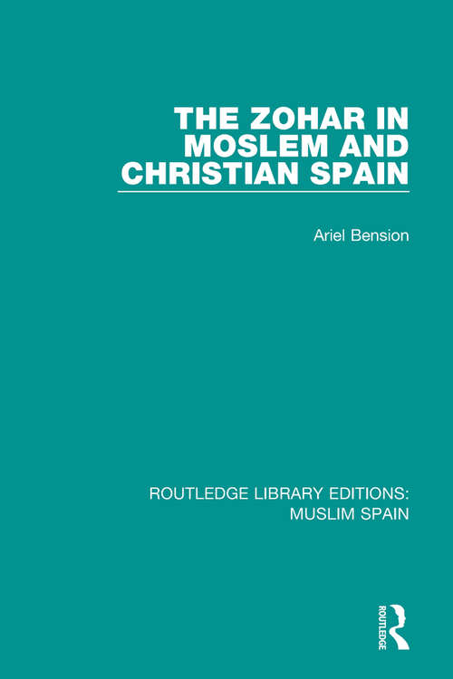 Book cover of The Zohar in Moslem and Christian Spain (Routledge Library Editions: Muslim Spain)