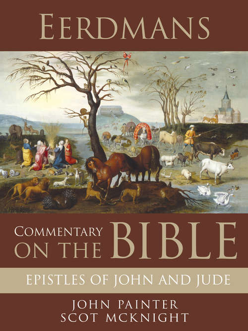 Eerdmans Commentary on the Bible: Epistles of John and Jude